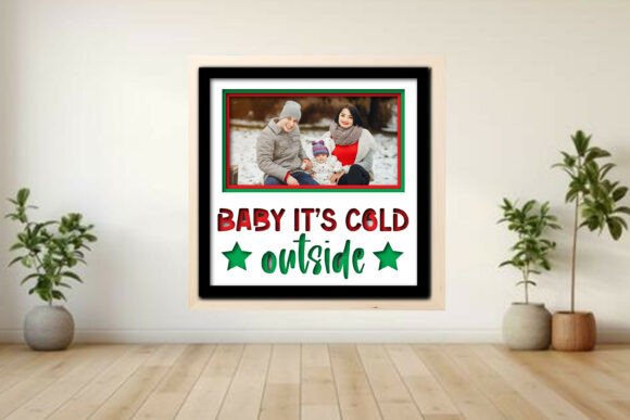 Baby It’s Cold Photo Frame Shadow Graphics and Crafts