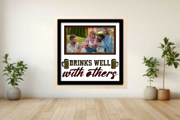Drinks Well with -- Photo Frame Shadow Graphics and Crafts