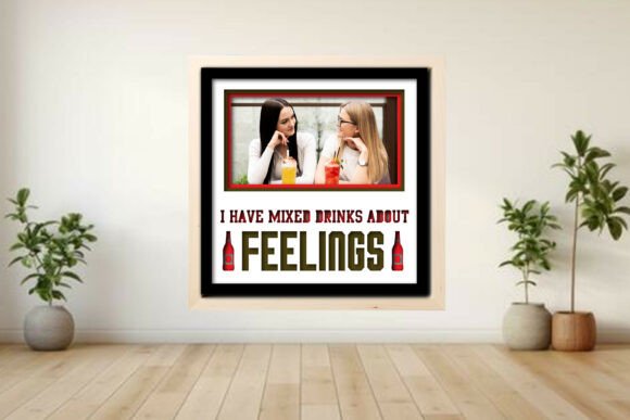 I Have Mixed Drinks - Photo Frame Shadow Graphics and Crafts
