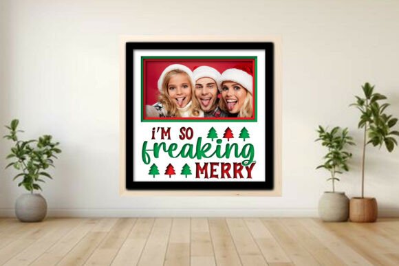 I’m so Freaking Merry Photo Frame Shadow Graphics for Crafts